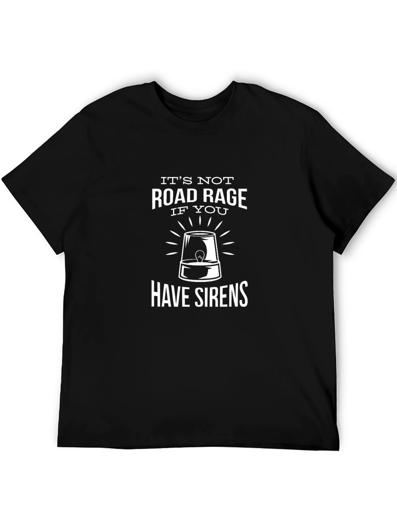 Black Funny Road Rage T-Shirt - Have Sirens Tee view 5
