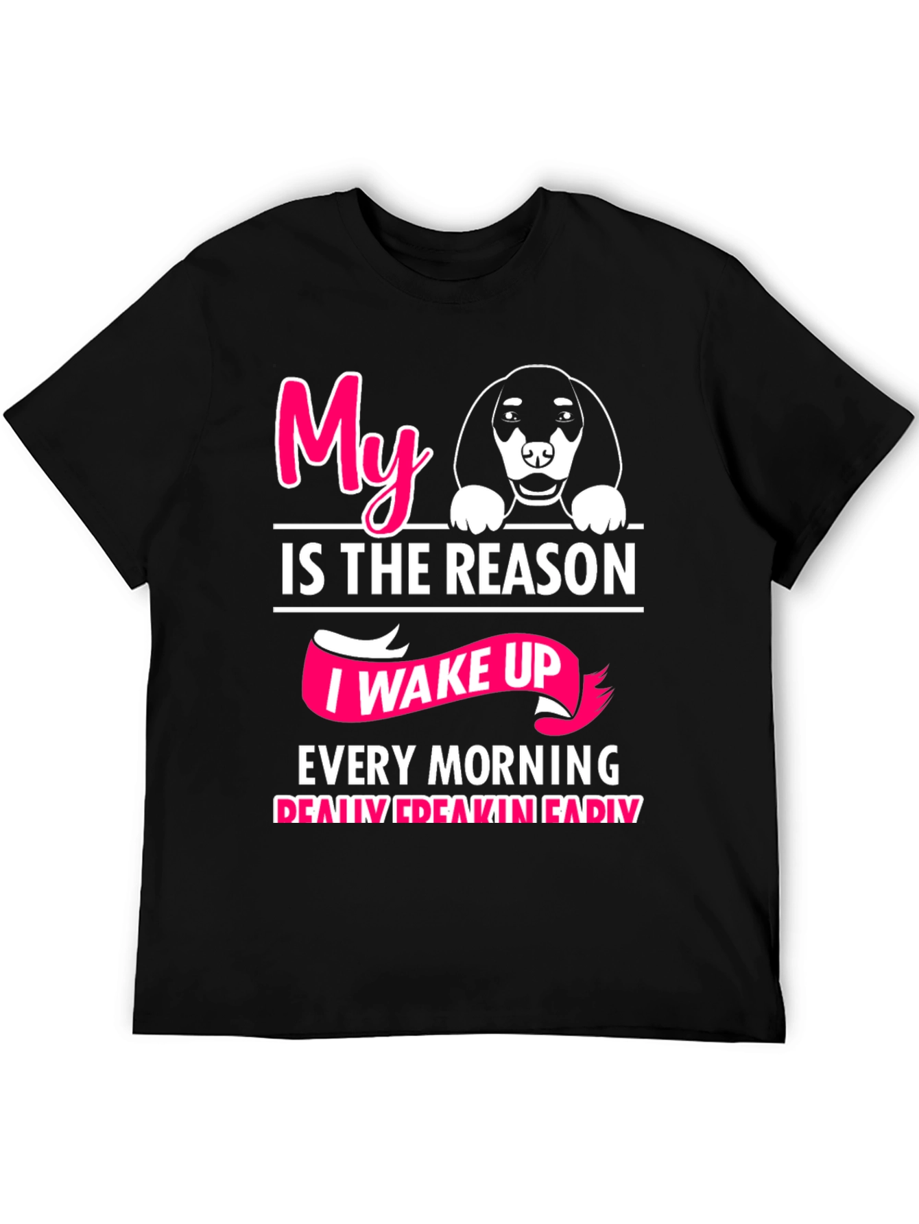 Black My Dog is The Reason T-Shirt view 5