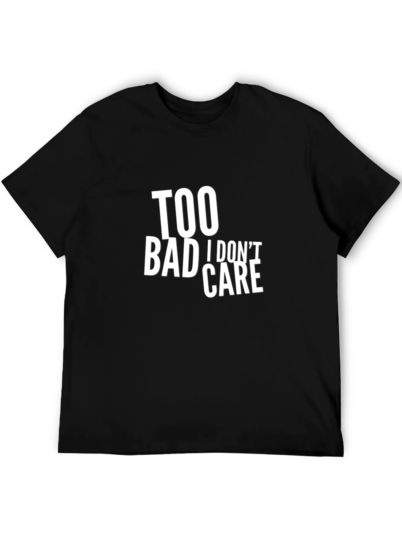 Black Too Bad I Don't Care Graphic T-Shirt view 5