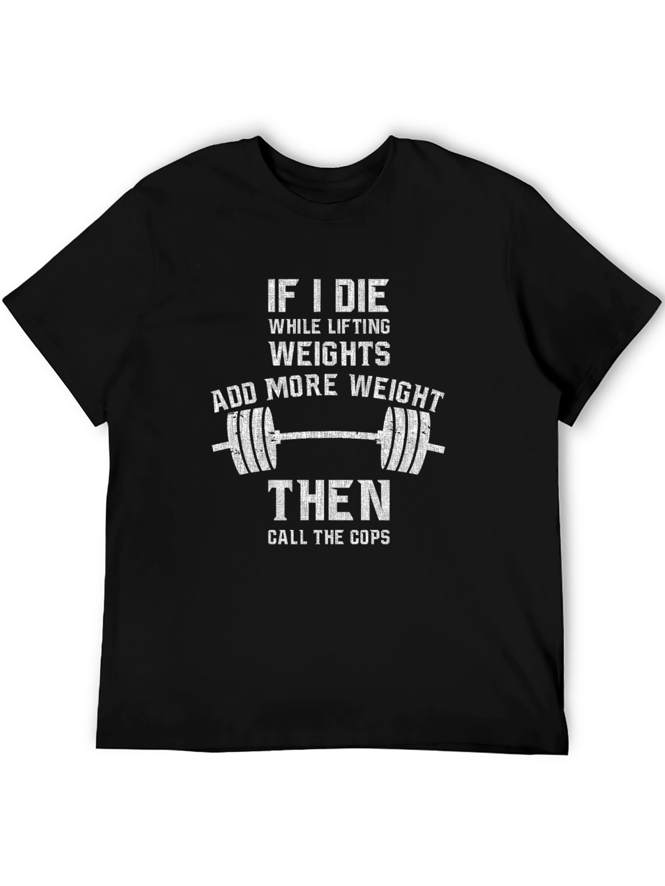 Black Funny Weightlifting T-Shirt - If I Die Add More Weight view 5