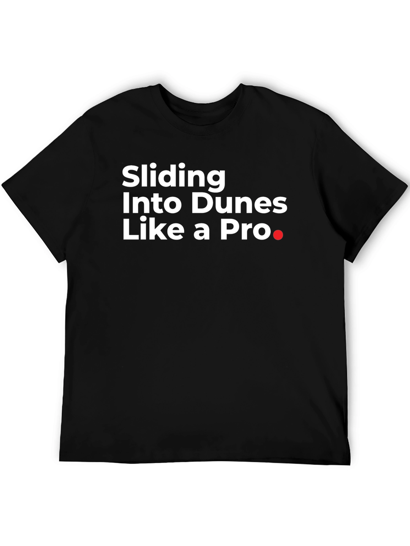 Black Sliding Into Dunes Like a Pro Black T-Shirt view 5