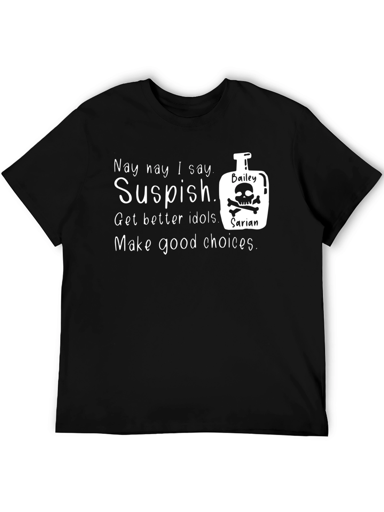 Black Suspish T-Shirt: Get Better Idols & Make Good Choices! view 5