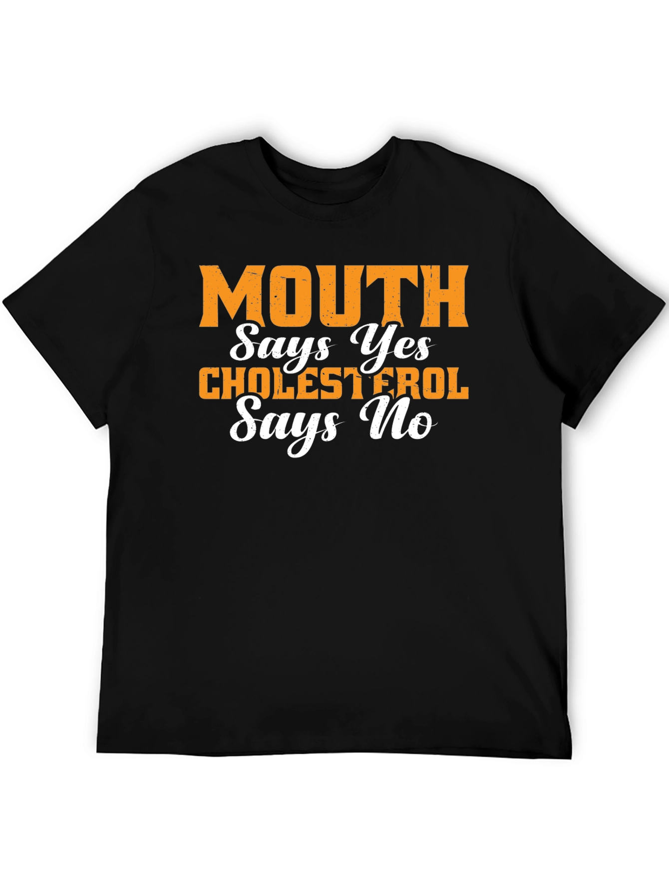 Black Mouth Says Yes Cholesterol Says No Graphic Tee view 5