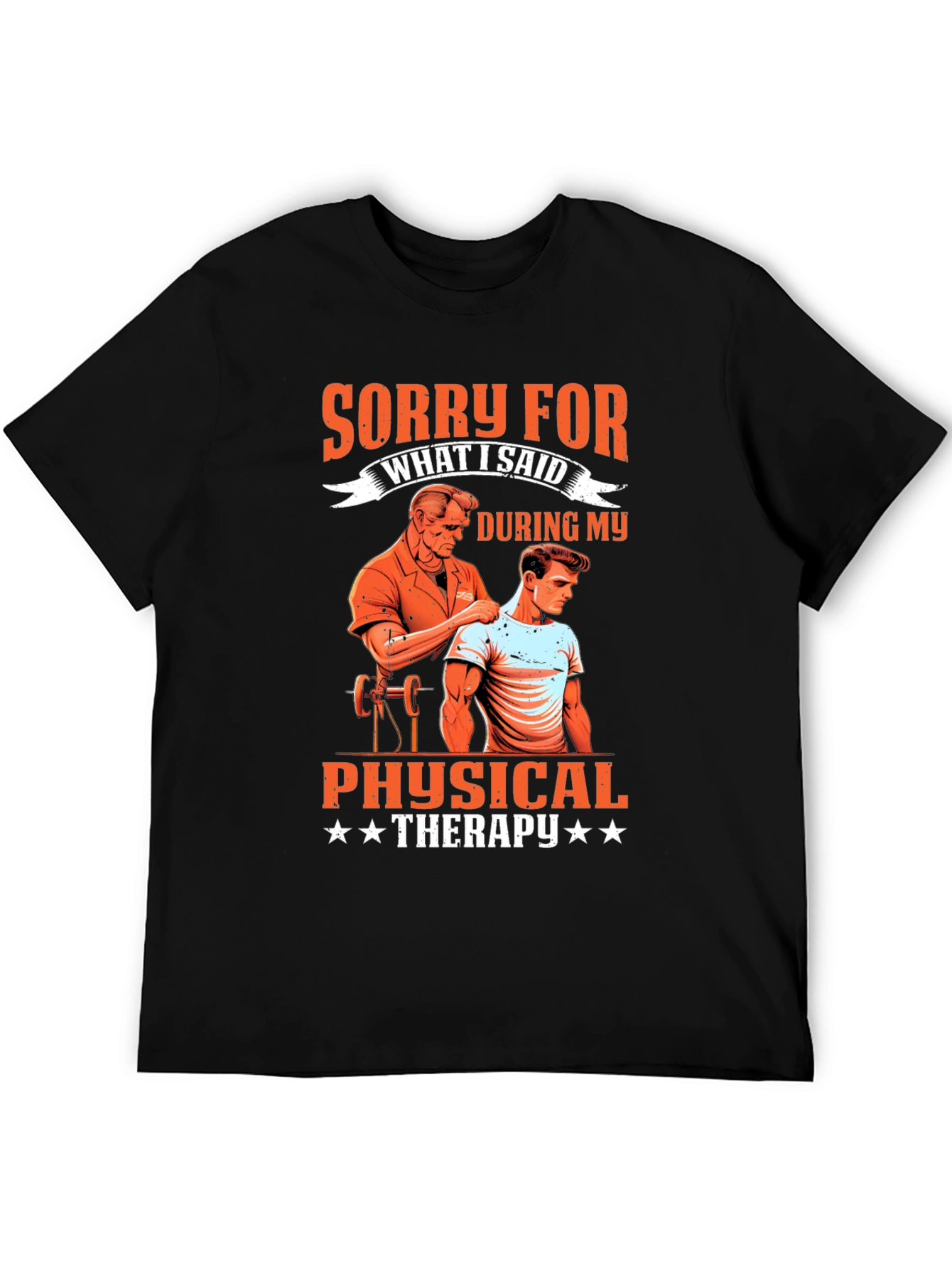 Black Funny Physical Therapy T-Shirt - Sorry For What I Said view 5