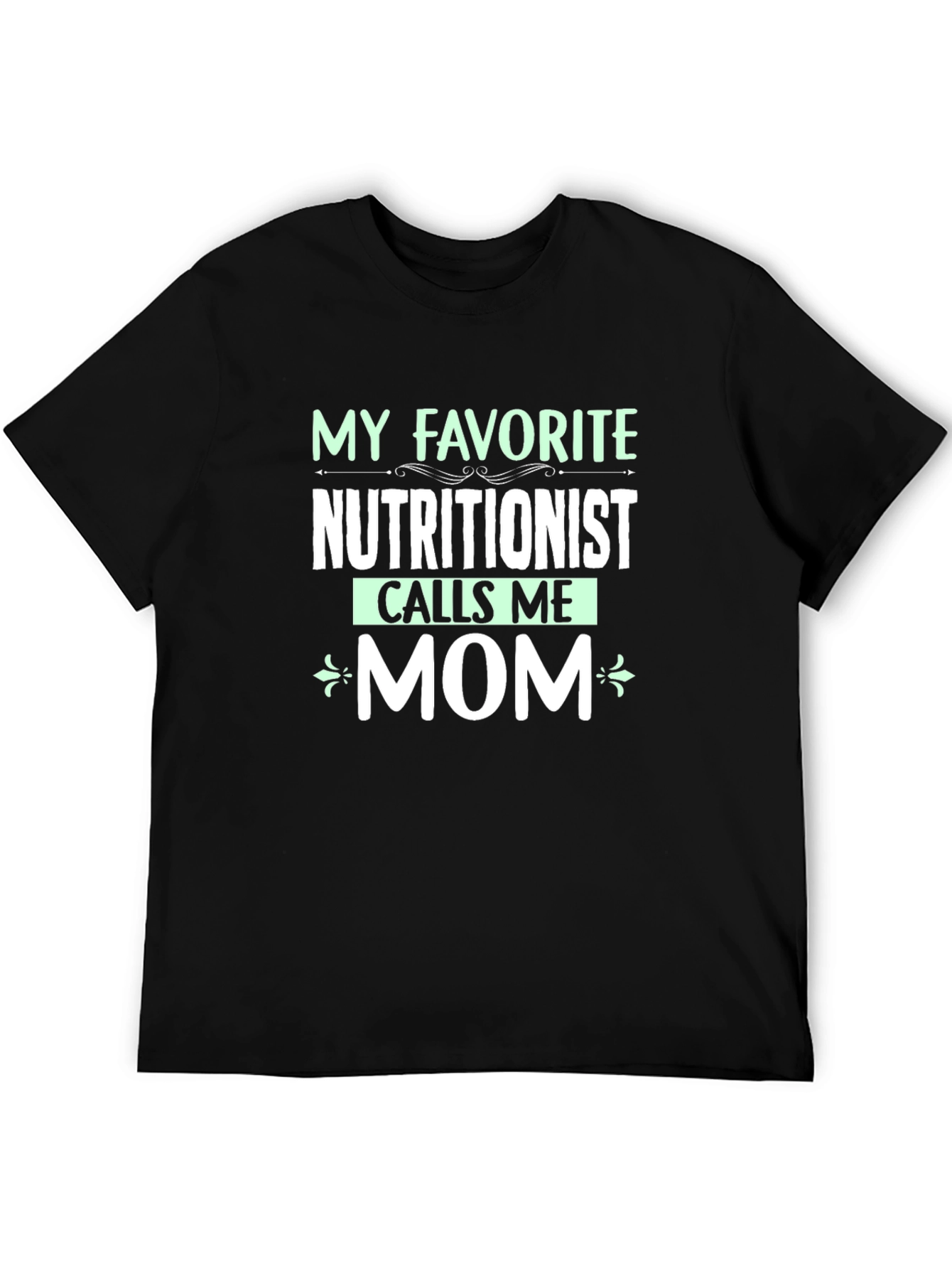 Nutritionist Mom T-Shirt - Favorite Nutritionist - 5
