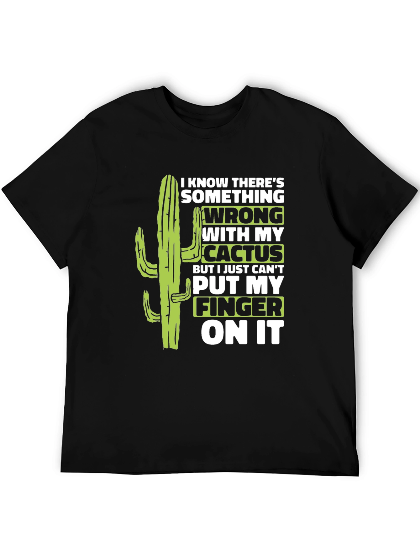 Black Funny Cactus T-Shirt - Something's Wrong Humor Tee view 5