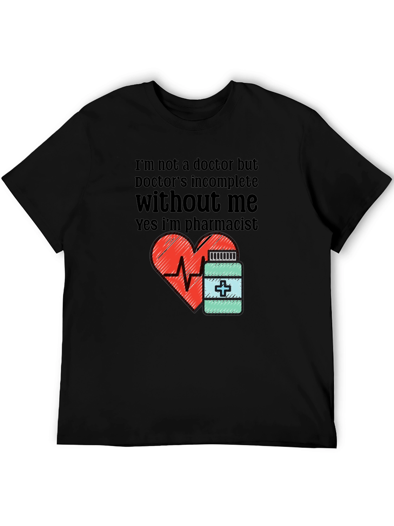 Black Funny Pharmacist T-Shirt - Doctor's Incomplete Without Me view 5