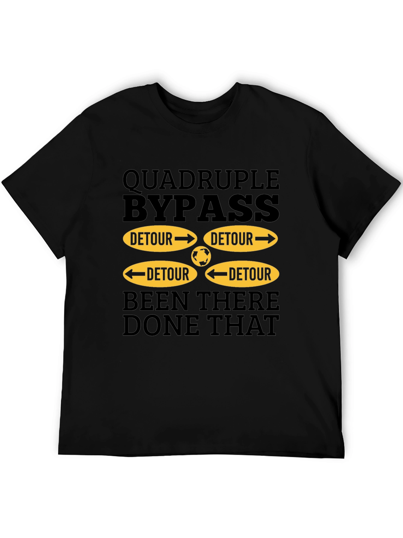 Black Quadruple Bypass Detour T-Shirt - Been There, Done That Tee view 5