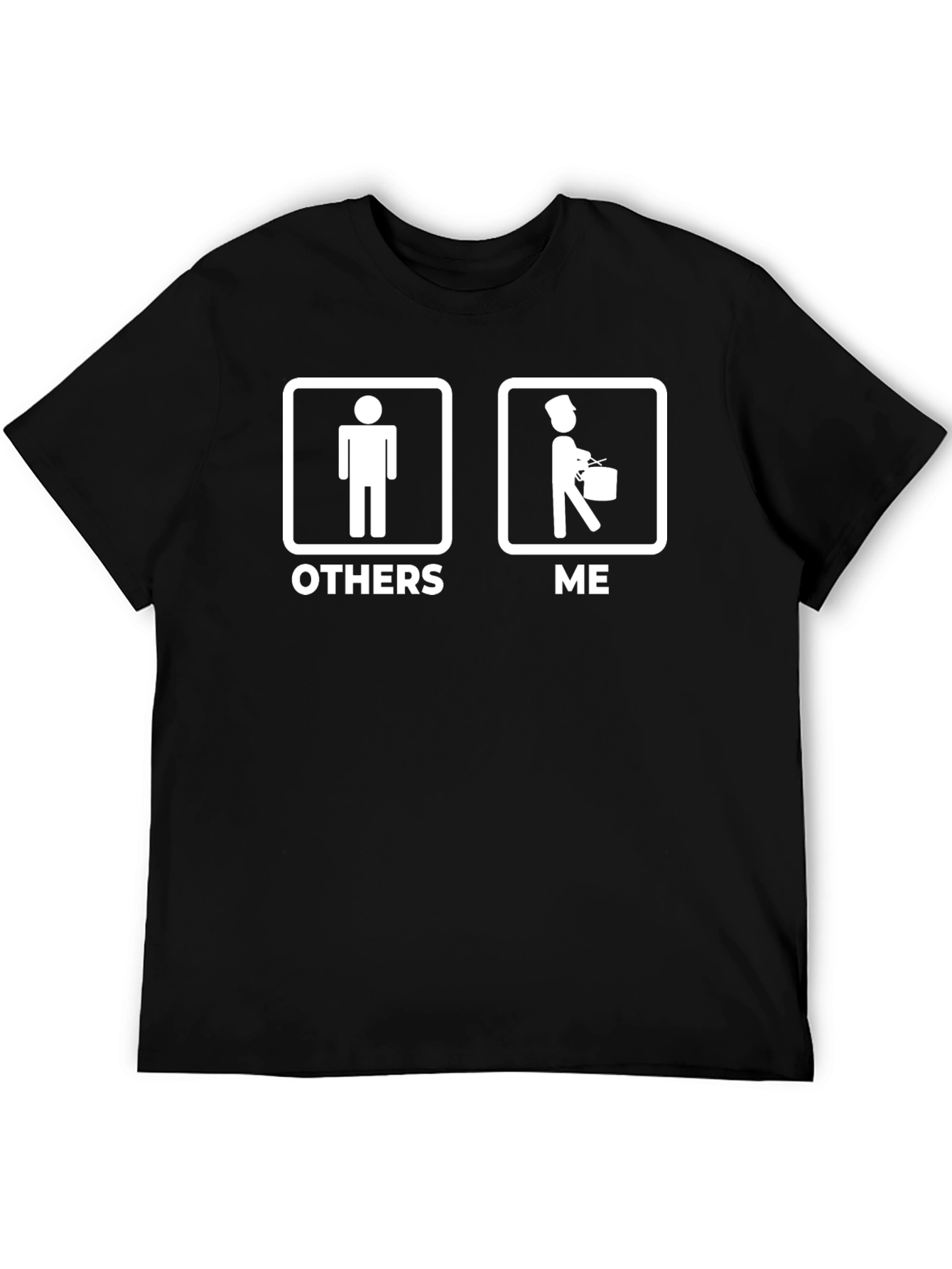 Black Humorous Drummer T-Shirt - "Others" vs "Me" Design view 5
