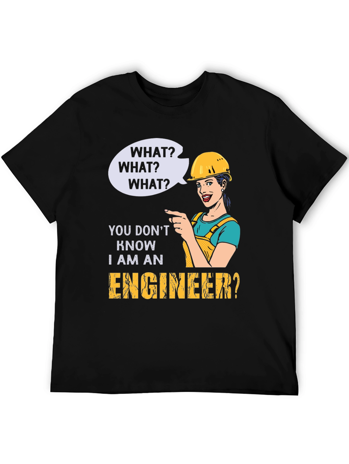 Black Engineer Humor T-Shirt - "What? I Am An Engineer?" view 5
