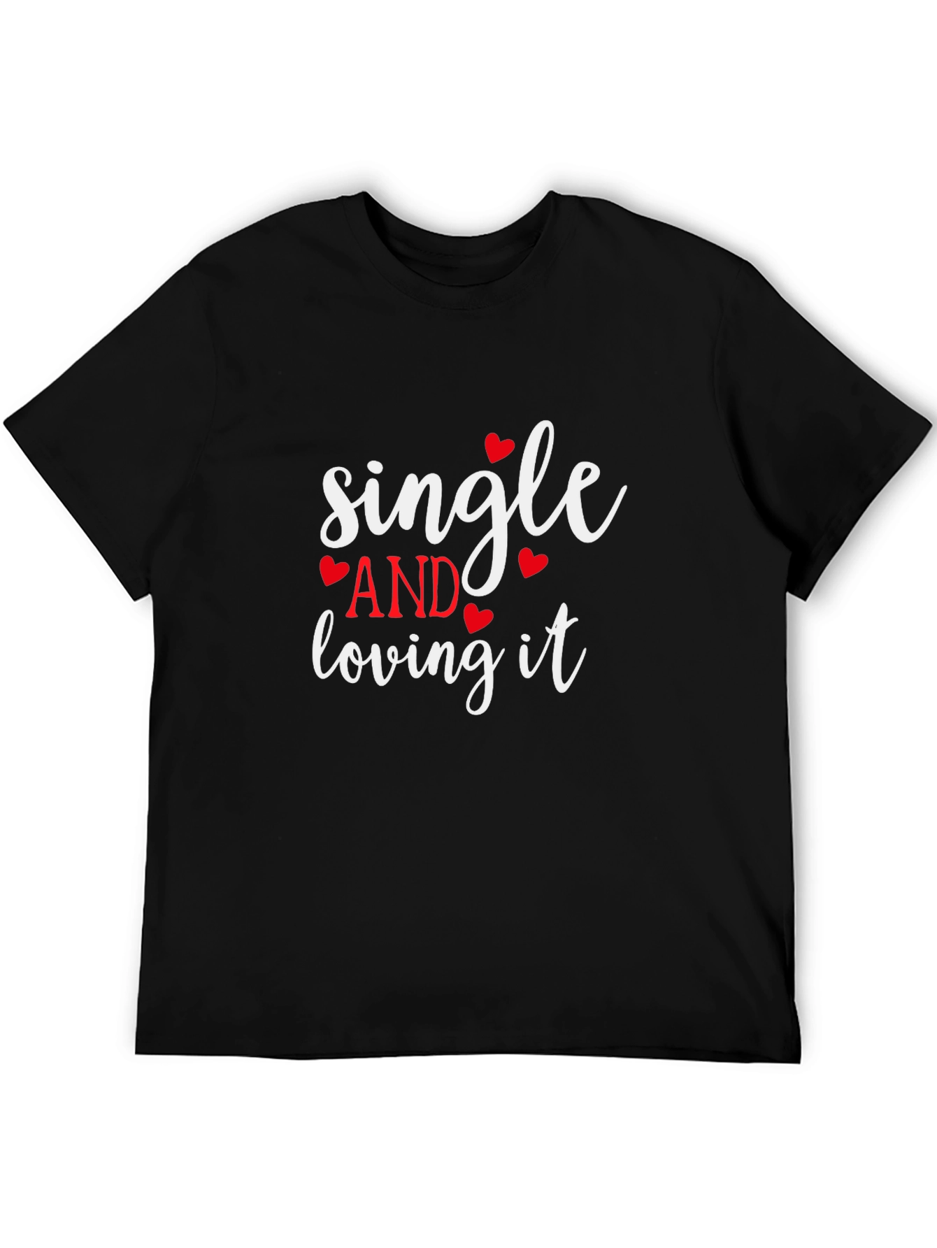 Black Single and Loving It T-Shirt - Valentine's Day view 5
