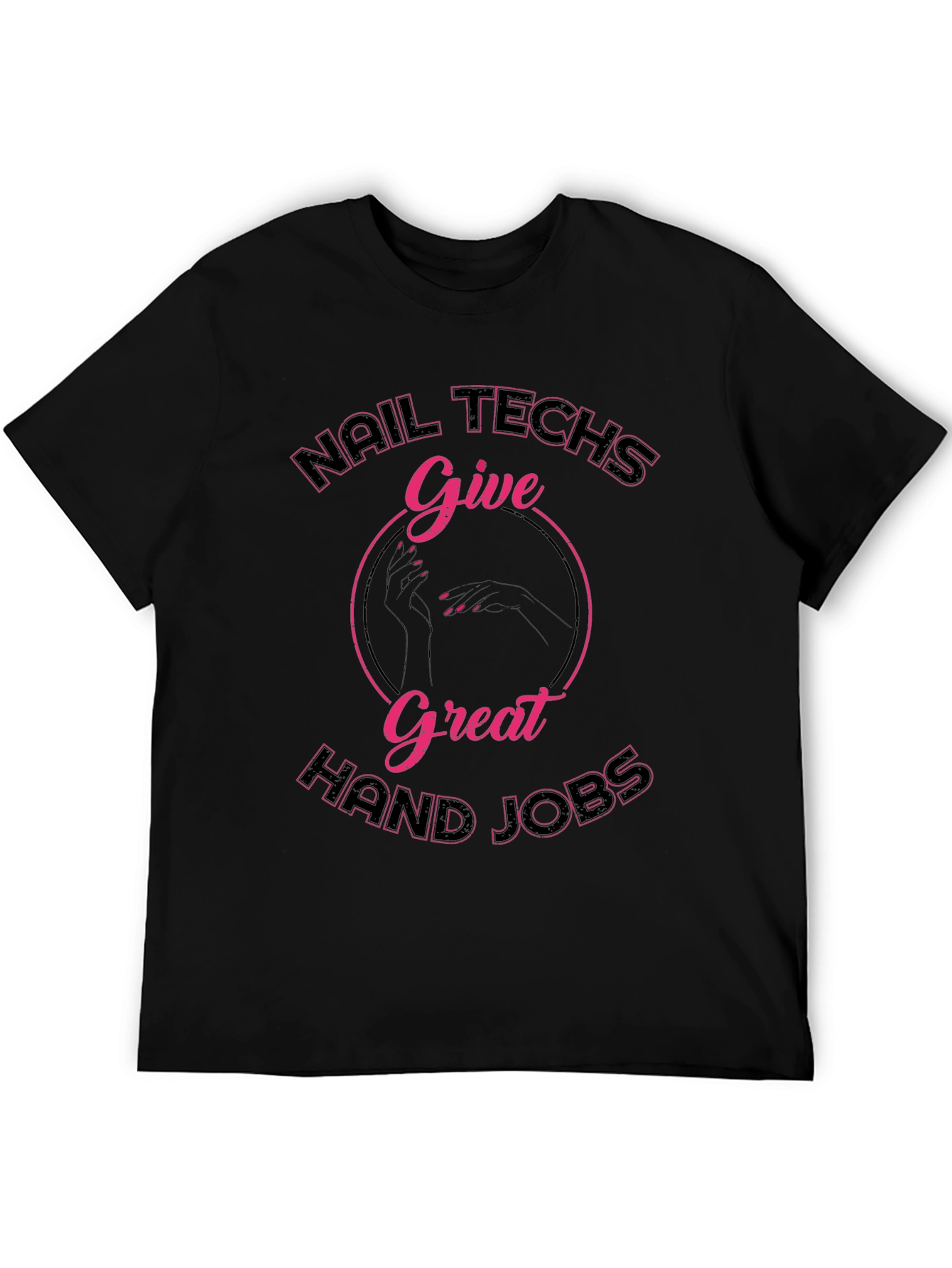 Nail Techs Great Hand Jobs T-Shirt - Funny Manicure Tee - 5