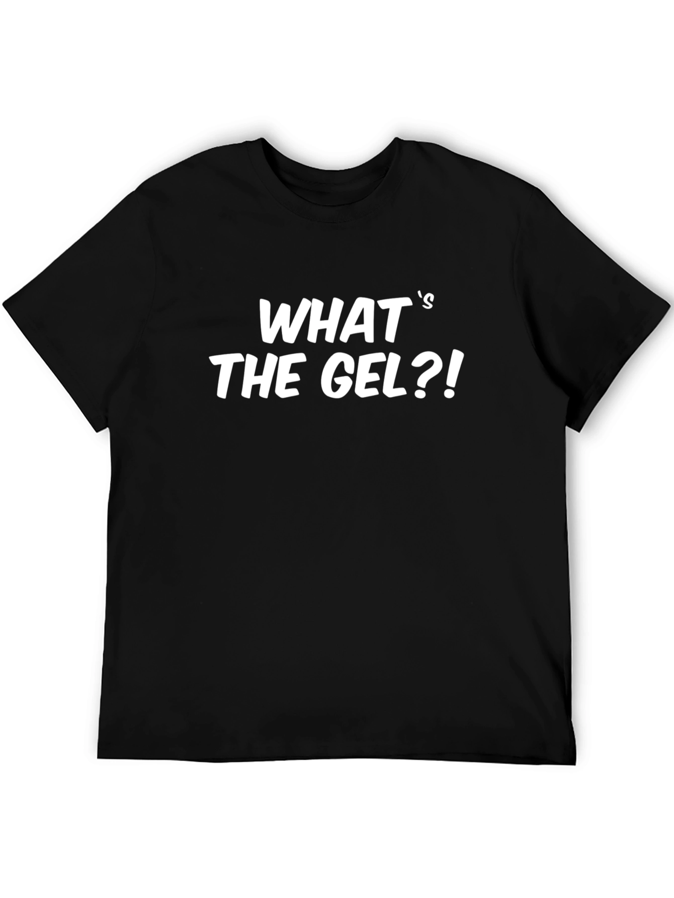 Black What's The Gel?! Graphic Tee - Funny Slogan T-Shirt view 5