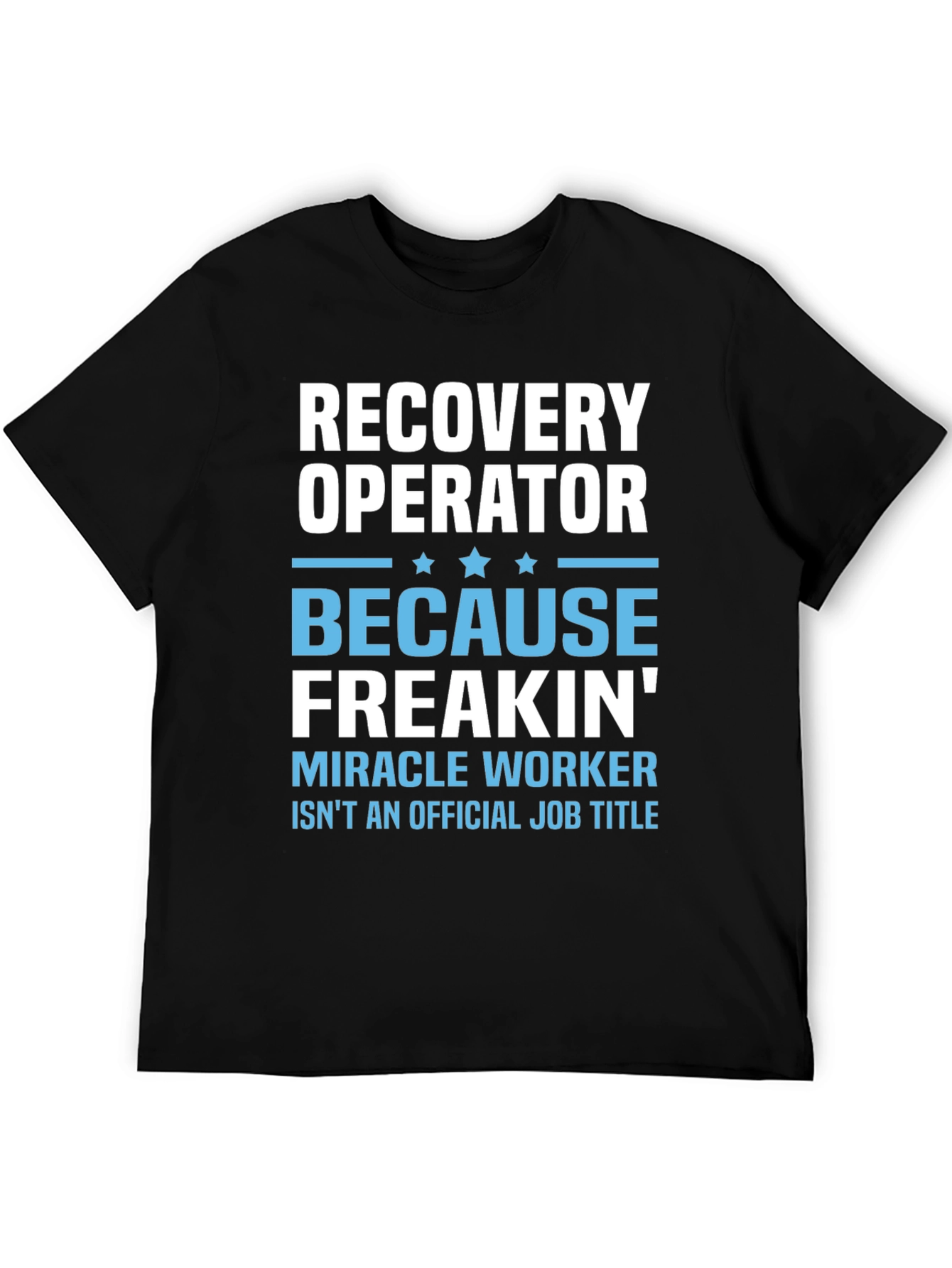 Black Recovery Operator Funny T-Shirt view 5
