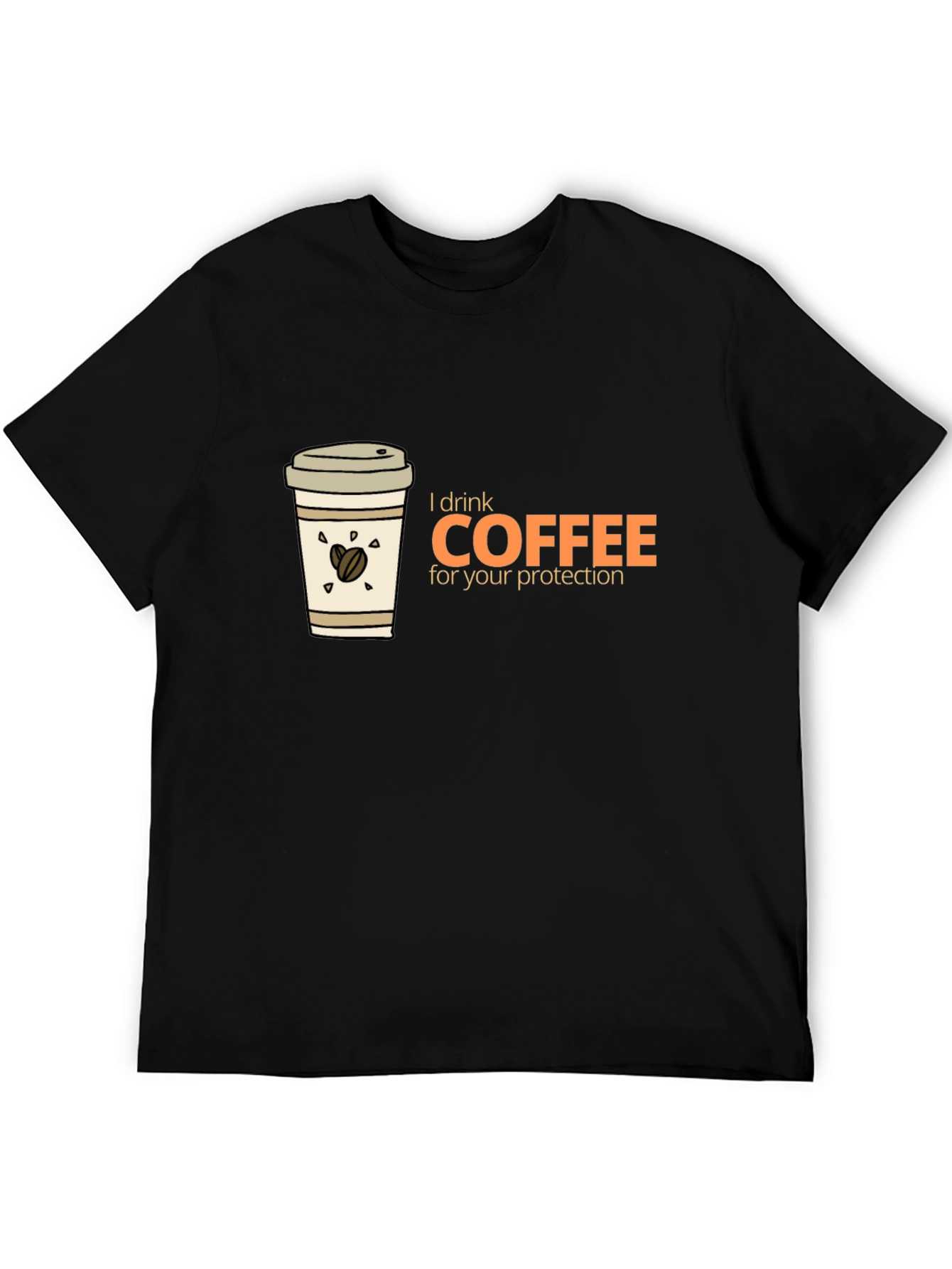 Black Coffee Lover T-Shirt - I Drink Coffee For Your Protection view 5