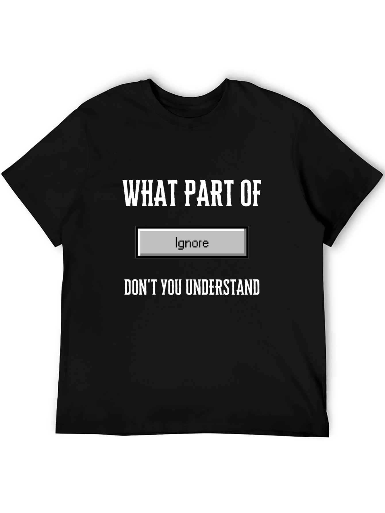 Black Funny Ignore Button T-Shirt view 5
