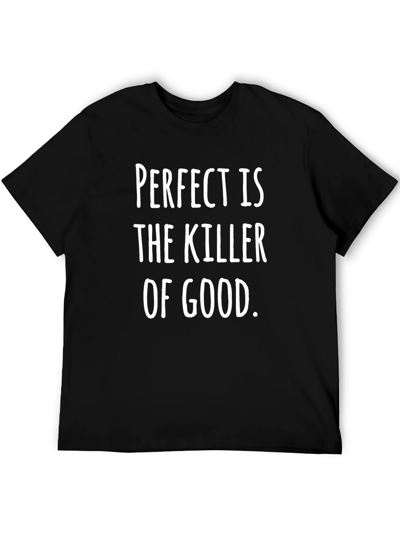 Black Perfect is the Killer of Good T-Shirt view 5