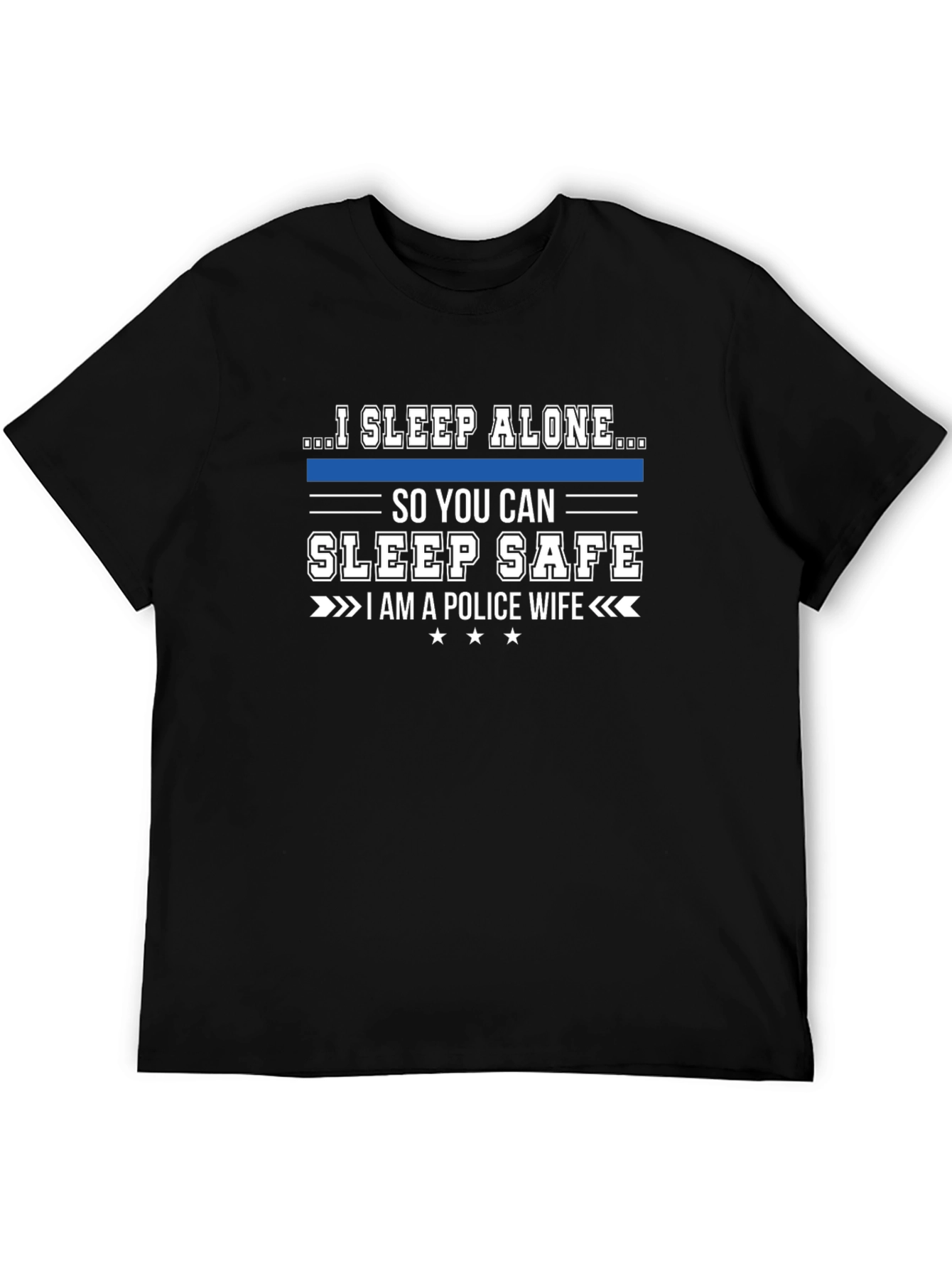 I Sleep Alone Police Wife T-Shirt - 5