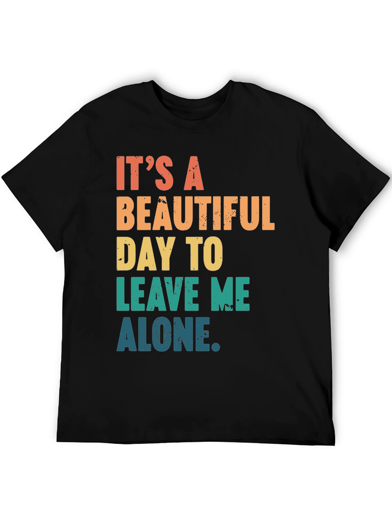 Black It's a Beautiful Day to Leave Me Alone T-Shirt view 5