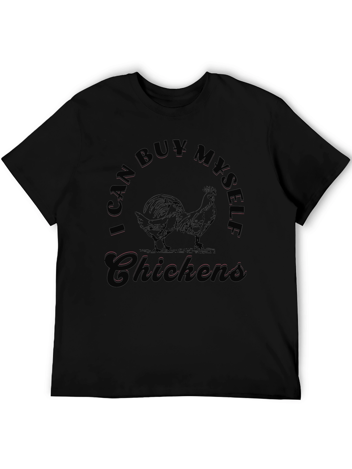 Black I Can Buy Myself Chickens Funny T-Shirt view 5