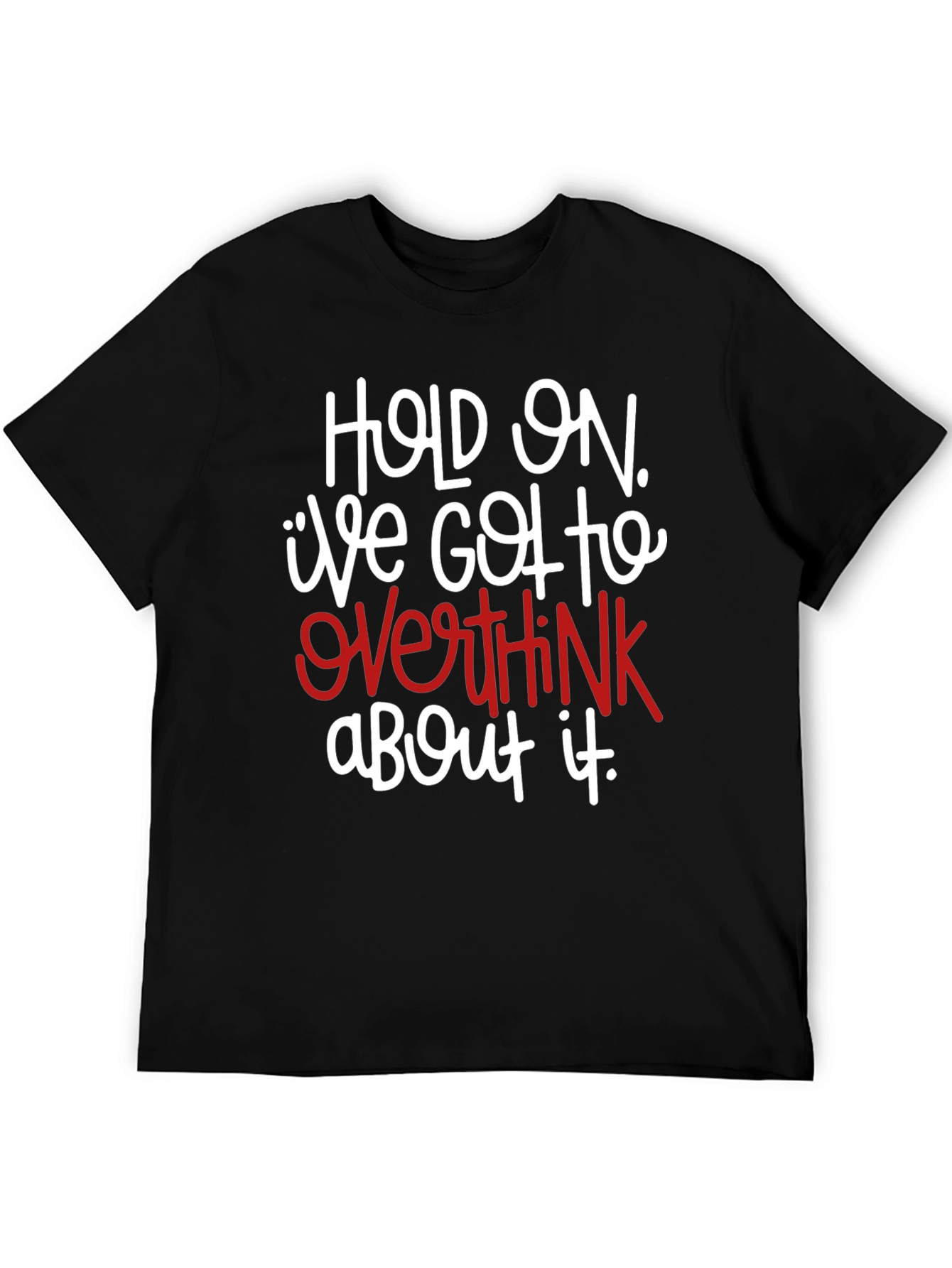 Black Hold On Overthink T-Shirt view 5