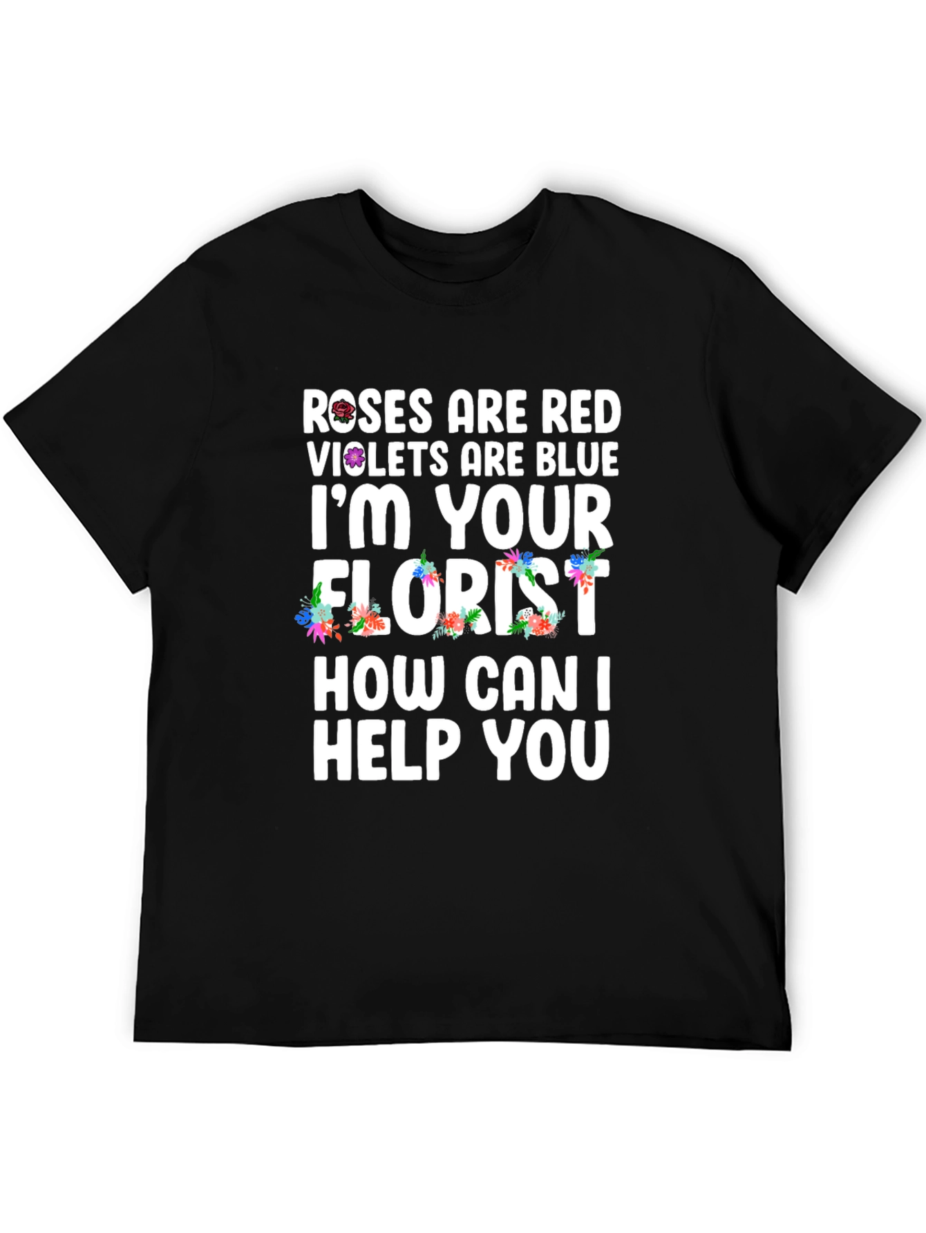 Black Roses are Red Florist T-Shirt - Floral Design view 5