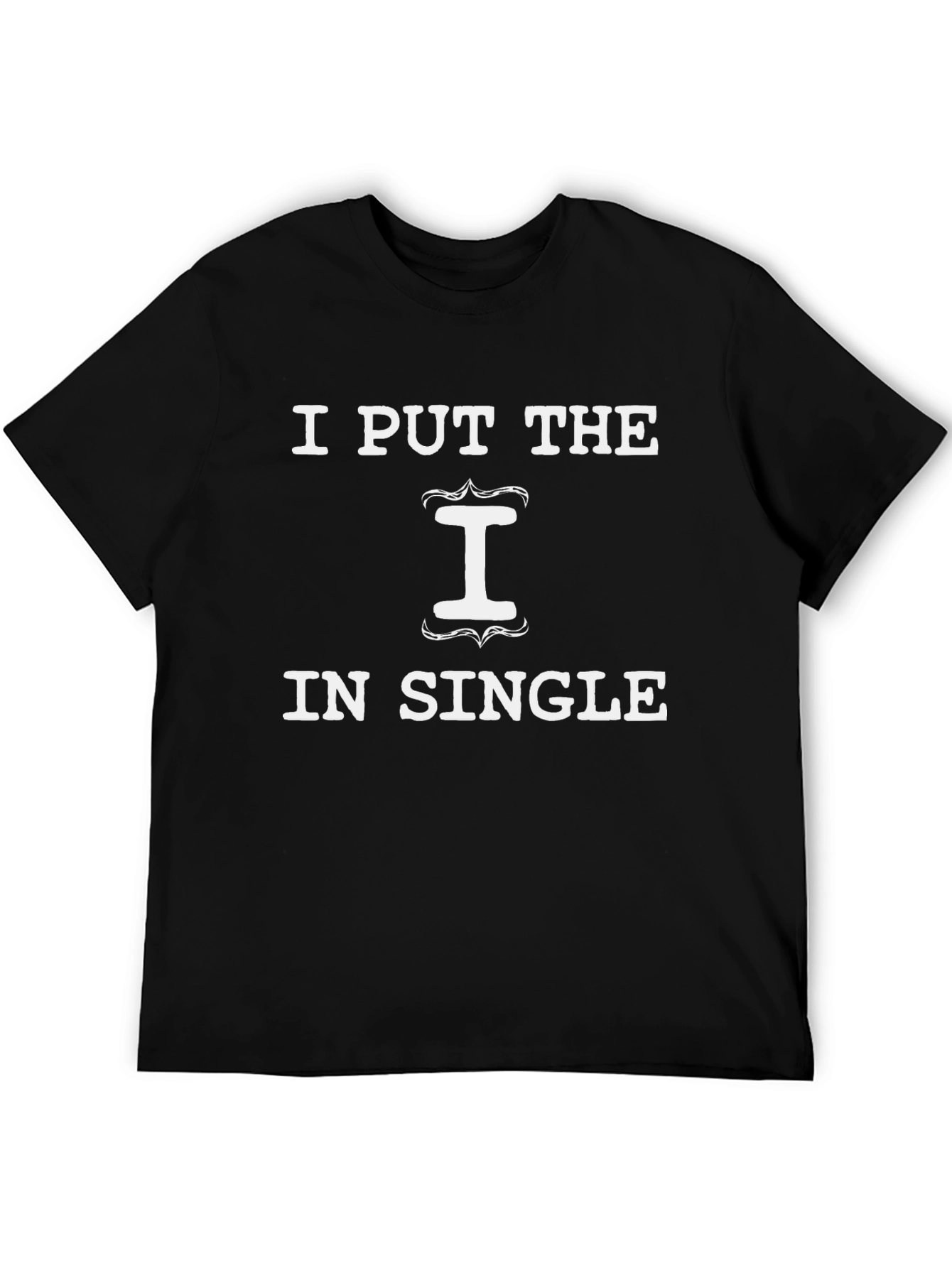 Black I Put The I In Single Graphic T-Shirt view 5