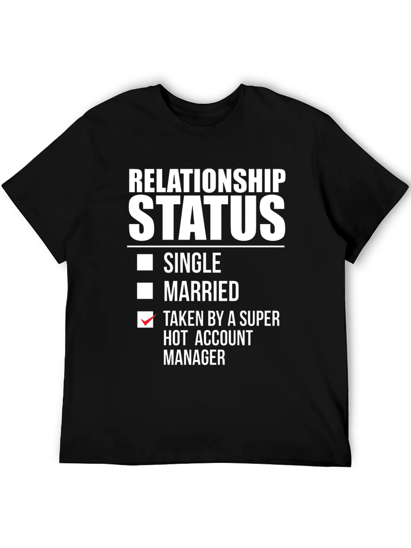 Black Relationship Status T-Shirt: Taken by a Super Hot Account Manager view 5