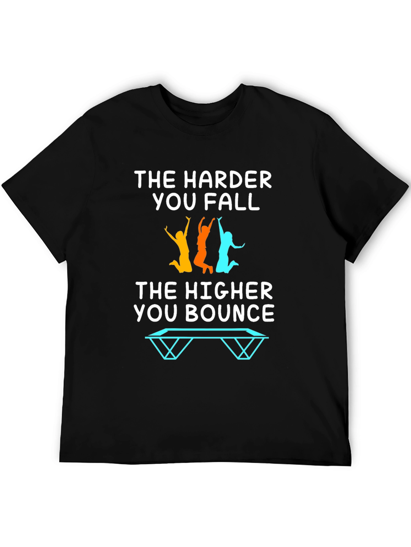 Black Motivational T-Shirt: The Harder You Fall, The Higher You Bounce view 5