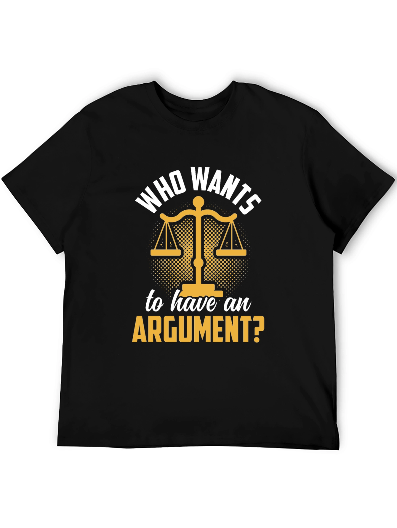 Black Who Wants An Argument? T-Shirt view 5