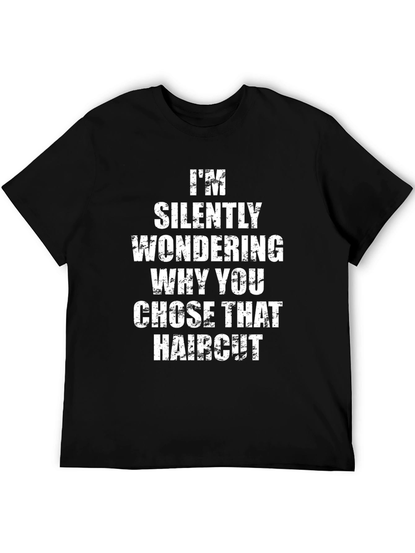 Black Funny Haircut T-Shirt - I'm Silently Wondering view 5