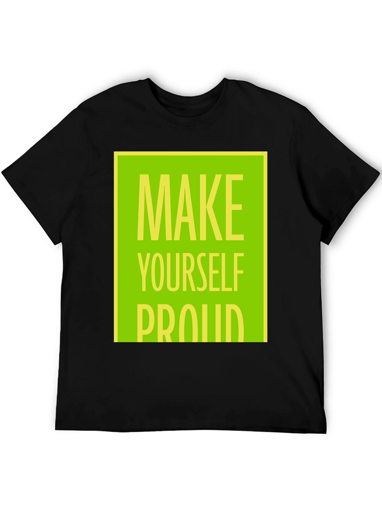Black Make Yourself Proud T-Shirt - Motivational Graphic Tee view 5