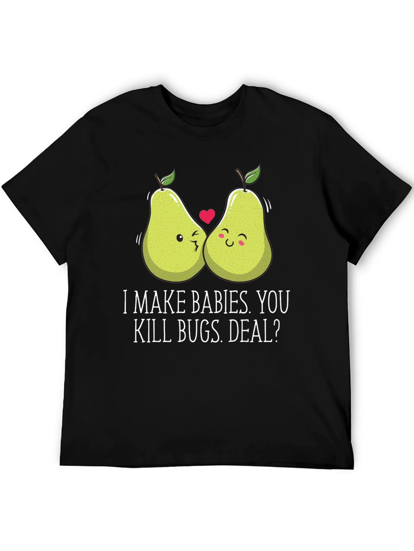 Black I Make Babies You Kill Bugs Deal T-Shirt Funny Graphic Tee view 5