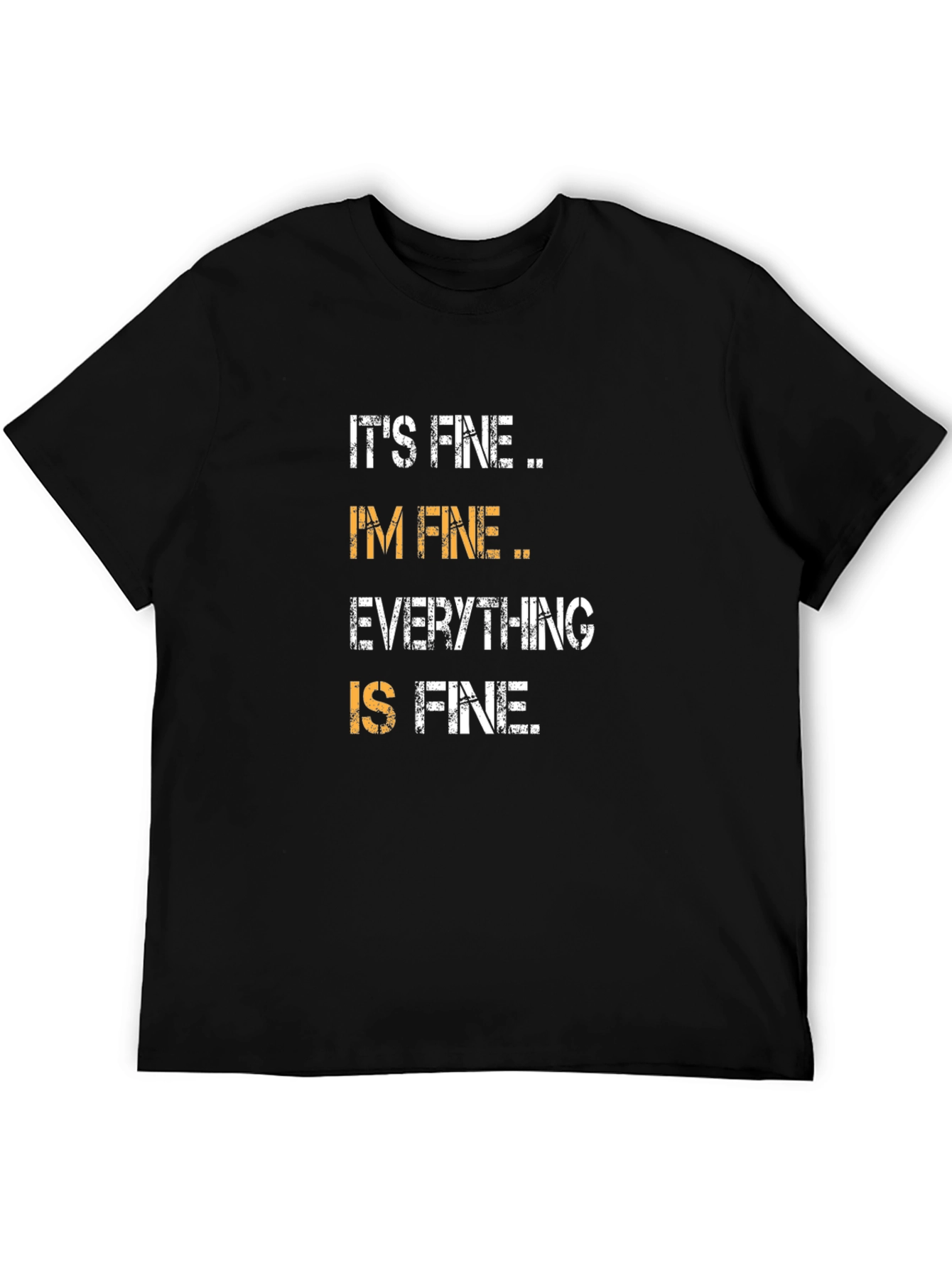 Black It's Fine I'm Fine Everything is Fine T-Shirt view 5