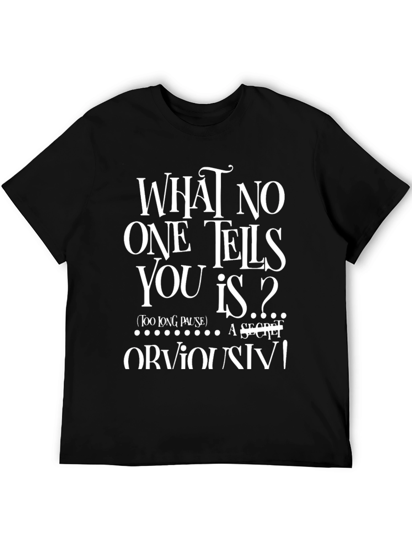 Black What No One Tells You Funny Graphic T-Shirt view 5