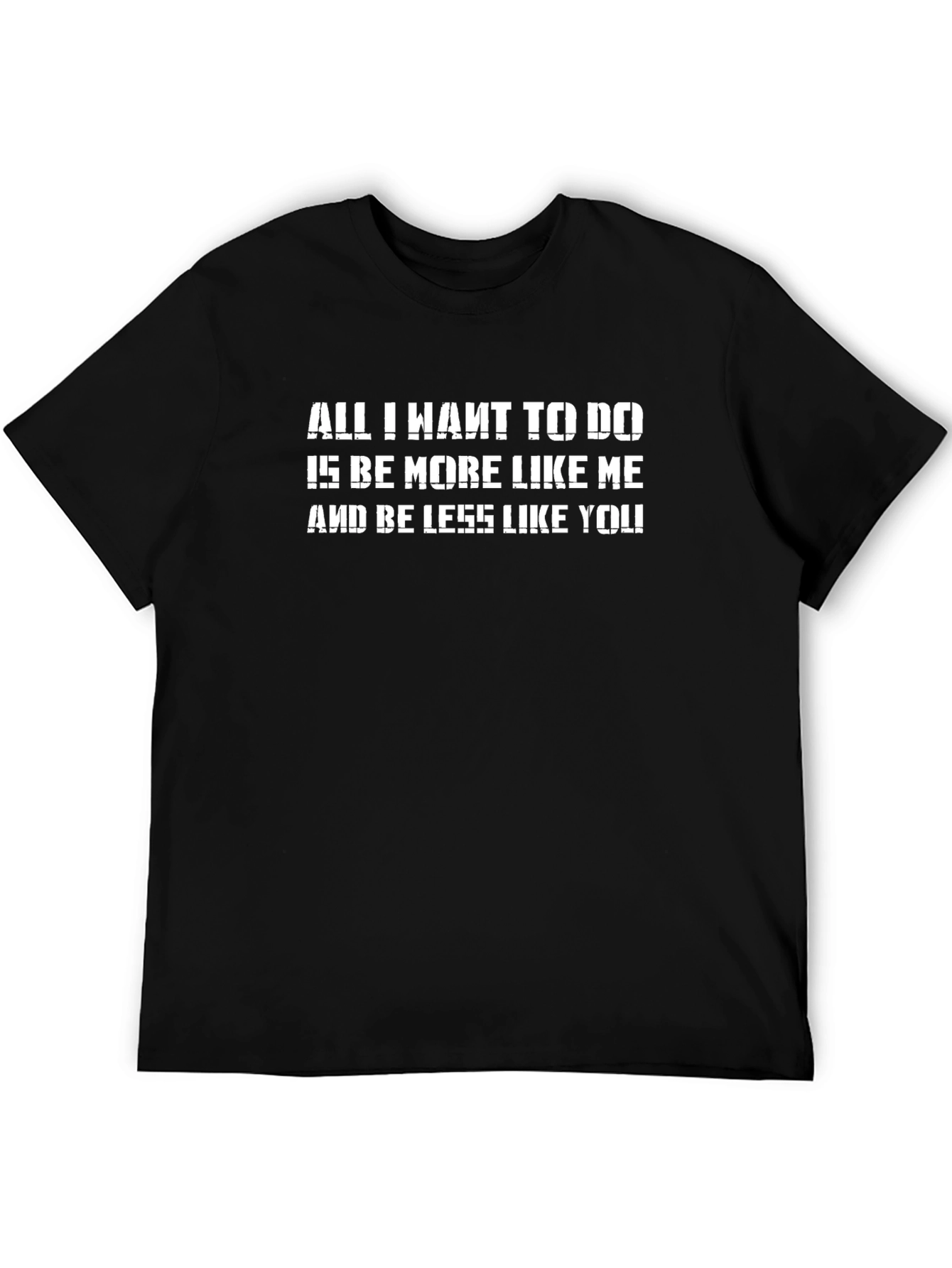 Black Be More Like Me T-Shirt - Slogan Tee for Individualists view 5