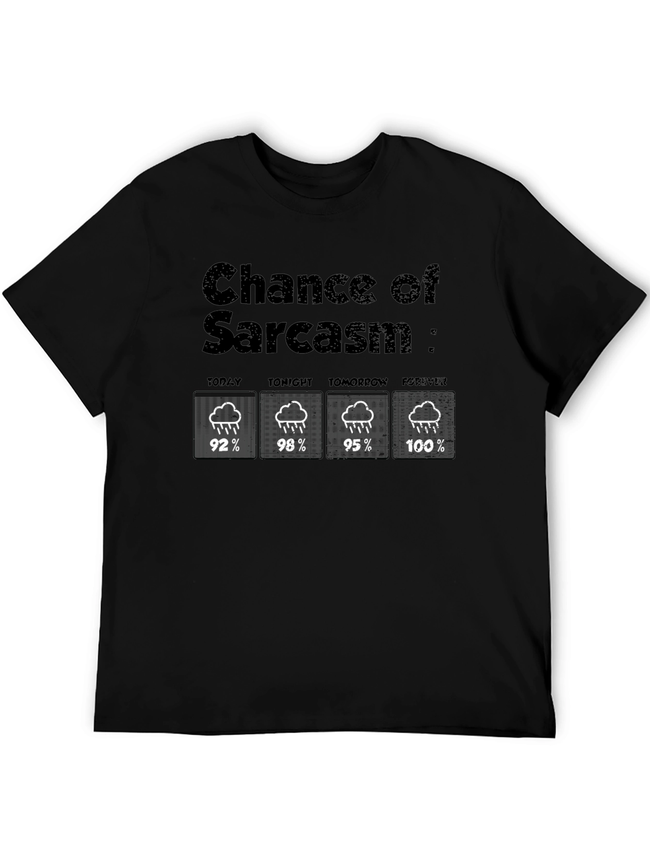 Black Chance of Sarcasm T-Shirt - Humorous Weather Forecast view 5