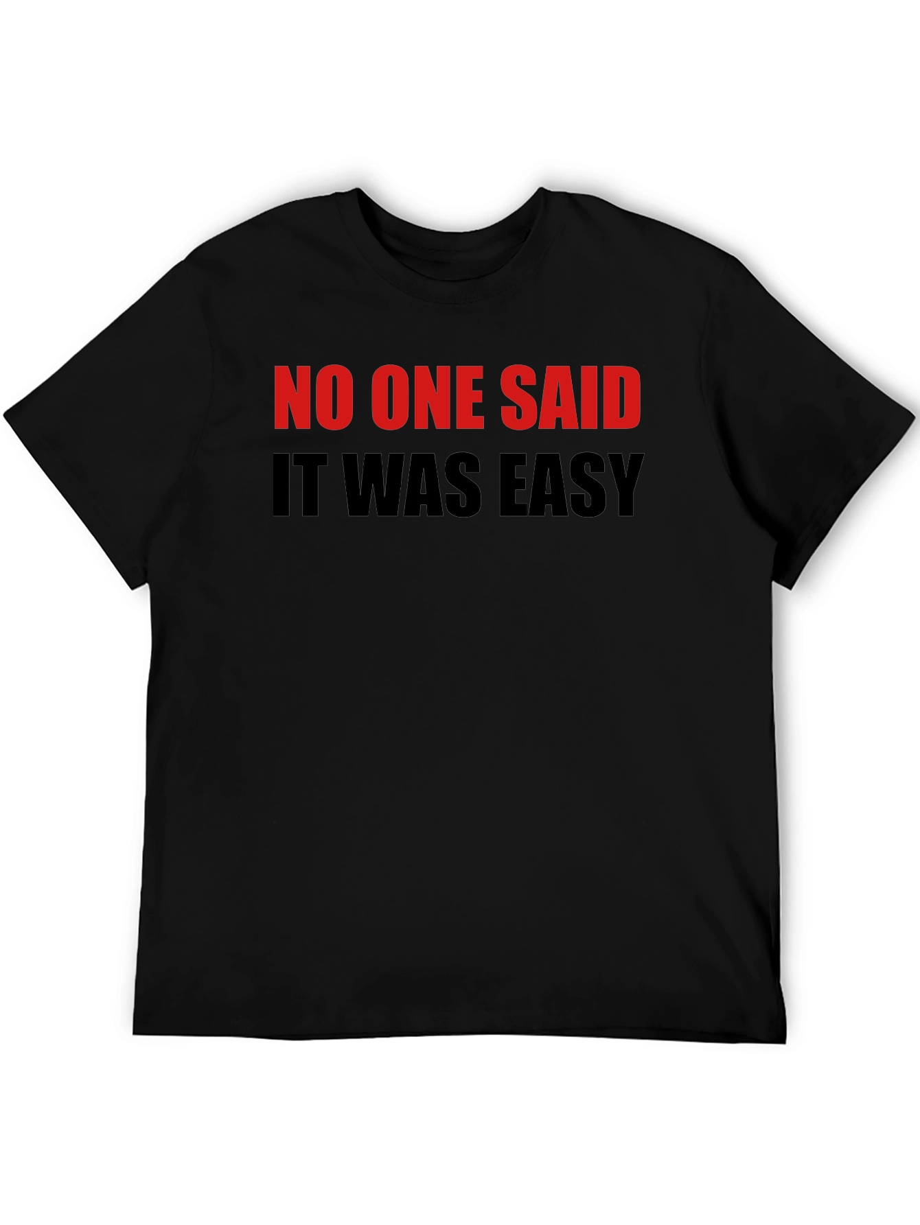 Black No One Said It Was Easy Black T-Shirt view 5