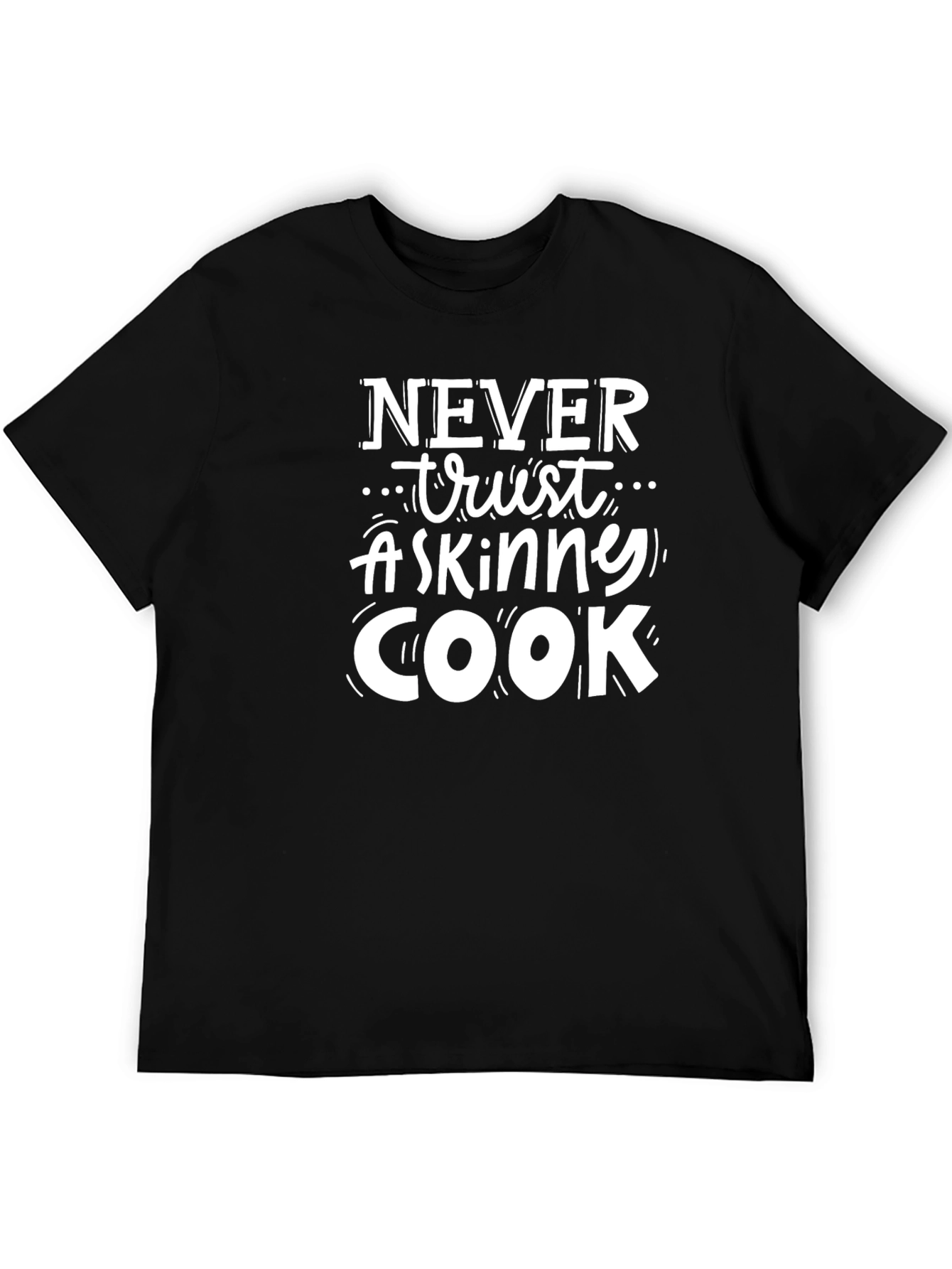 Black Never Trust a Skinny Cook Graphic Tee view 5