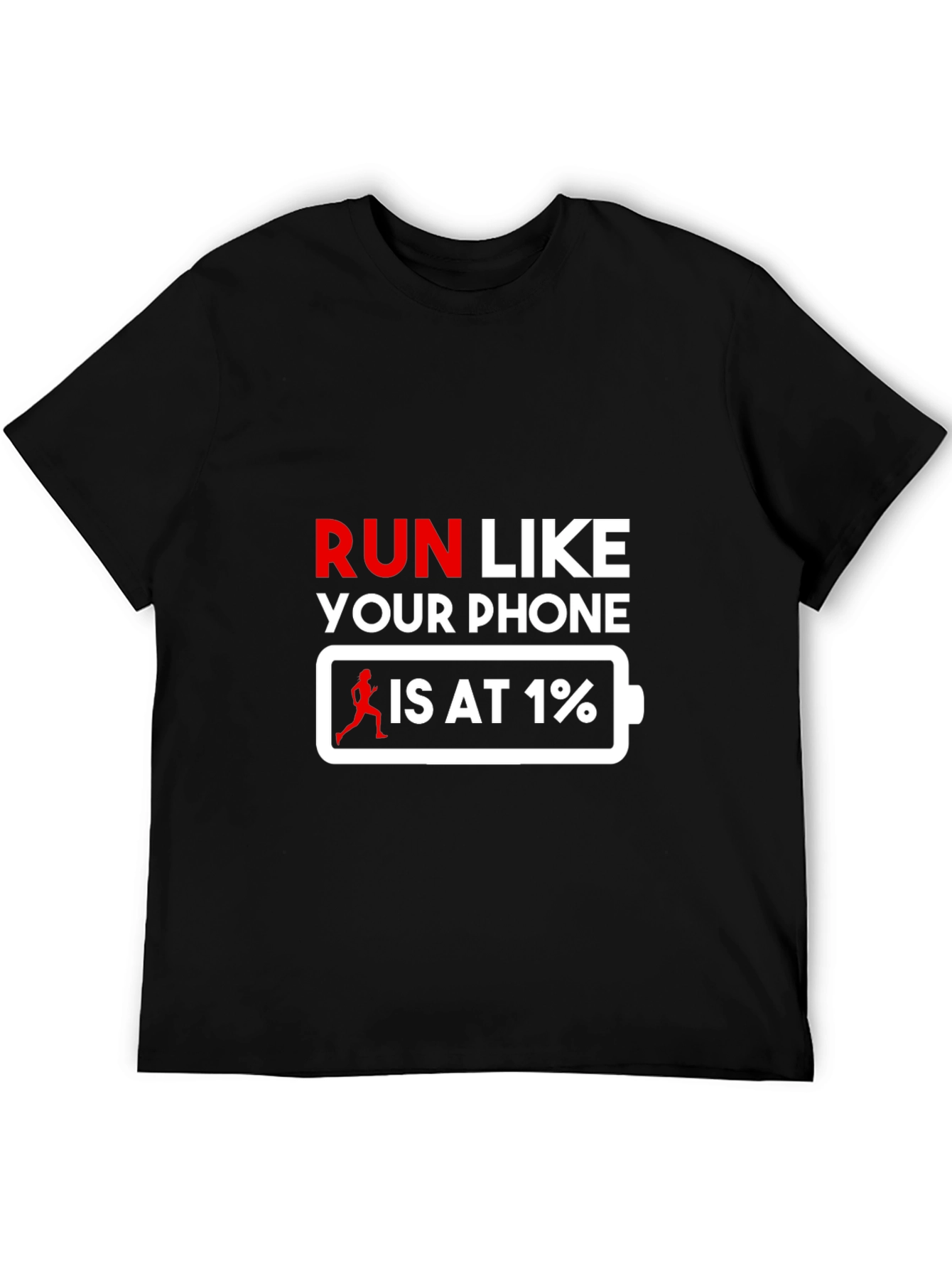 Black Run Like Your Phone is at 1% T-Shirt view 5