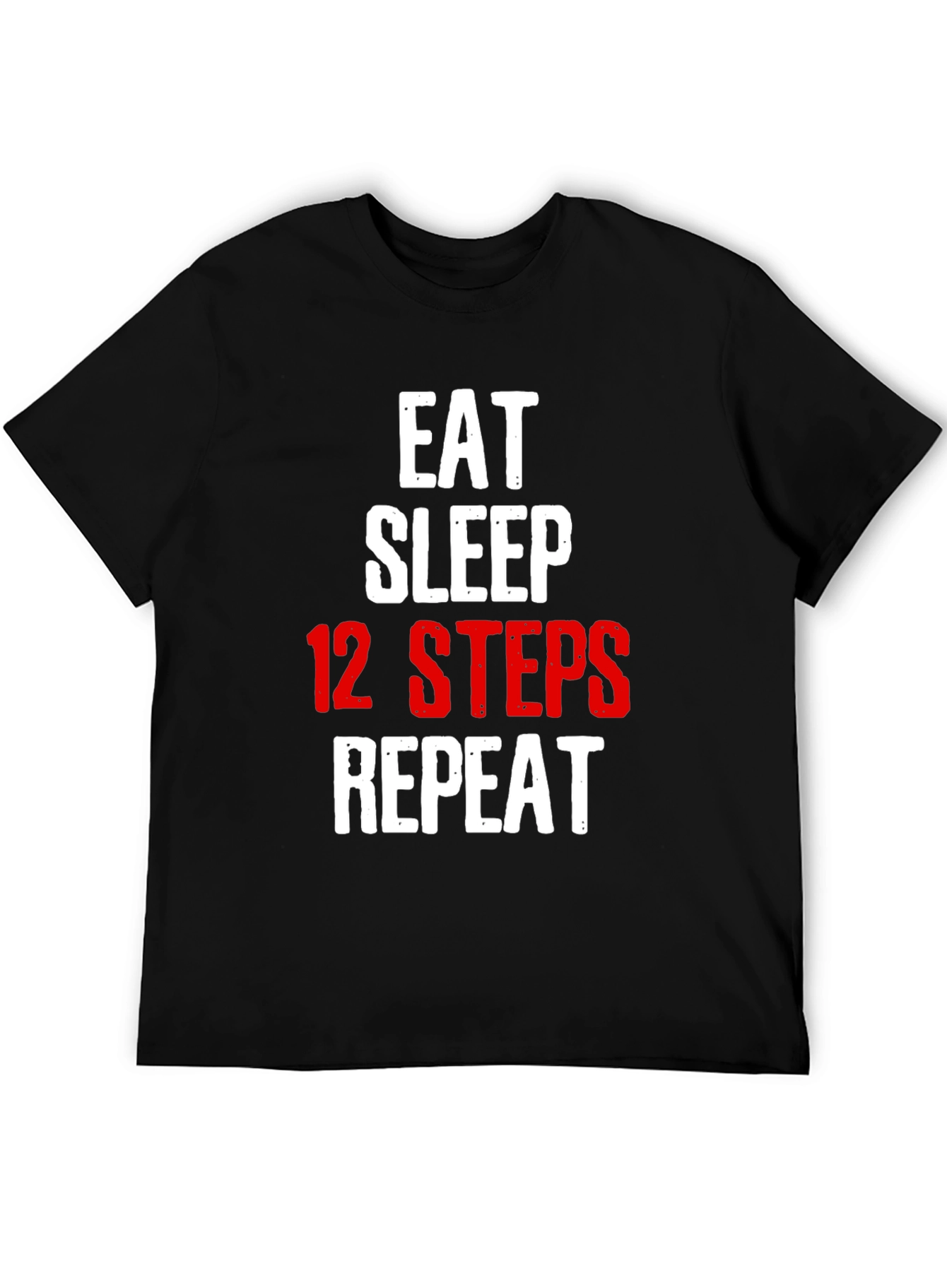 Black Eat Sleep 12 Steps Repeat Black T-Shirt view 5