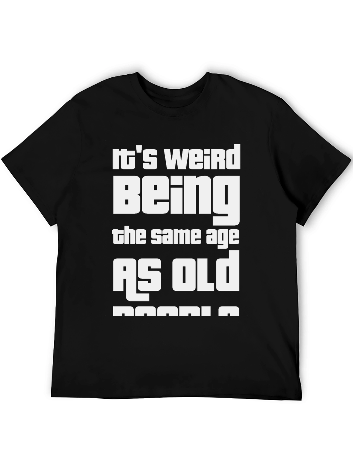 Black Funny "Same Age as Old People" Black T-Shirt view 5