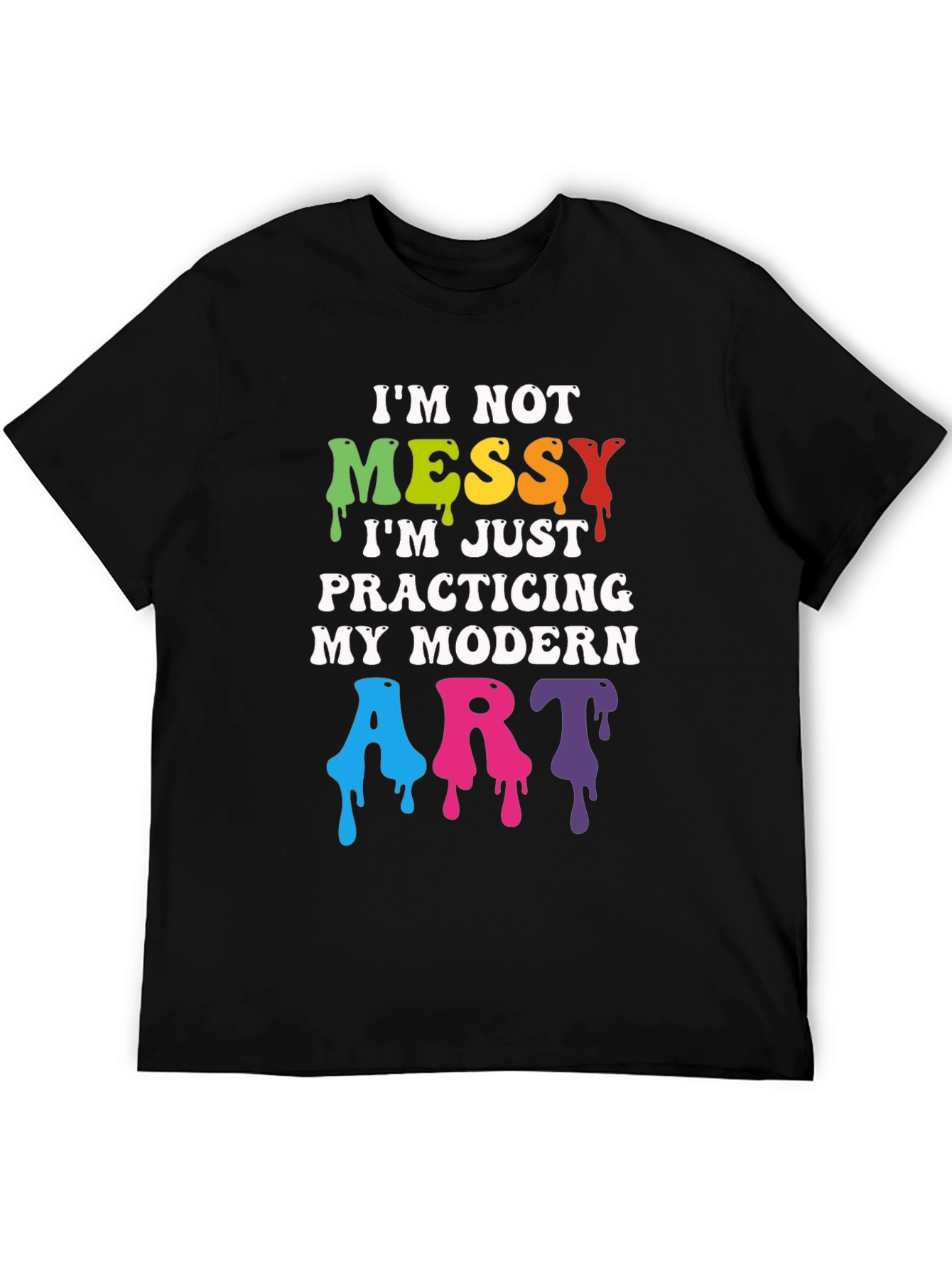 Black I'm Not Messy Modern Art T-Shirt view 5