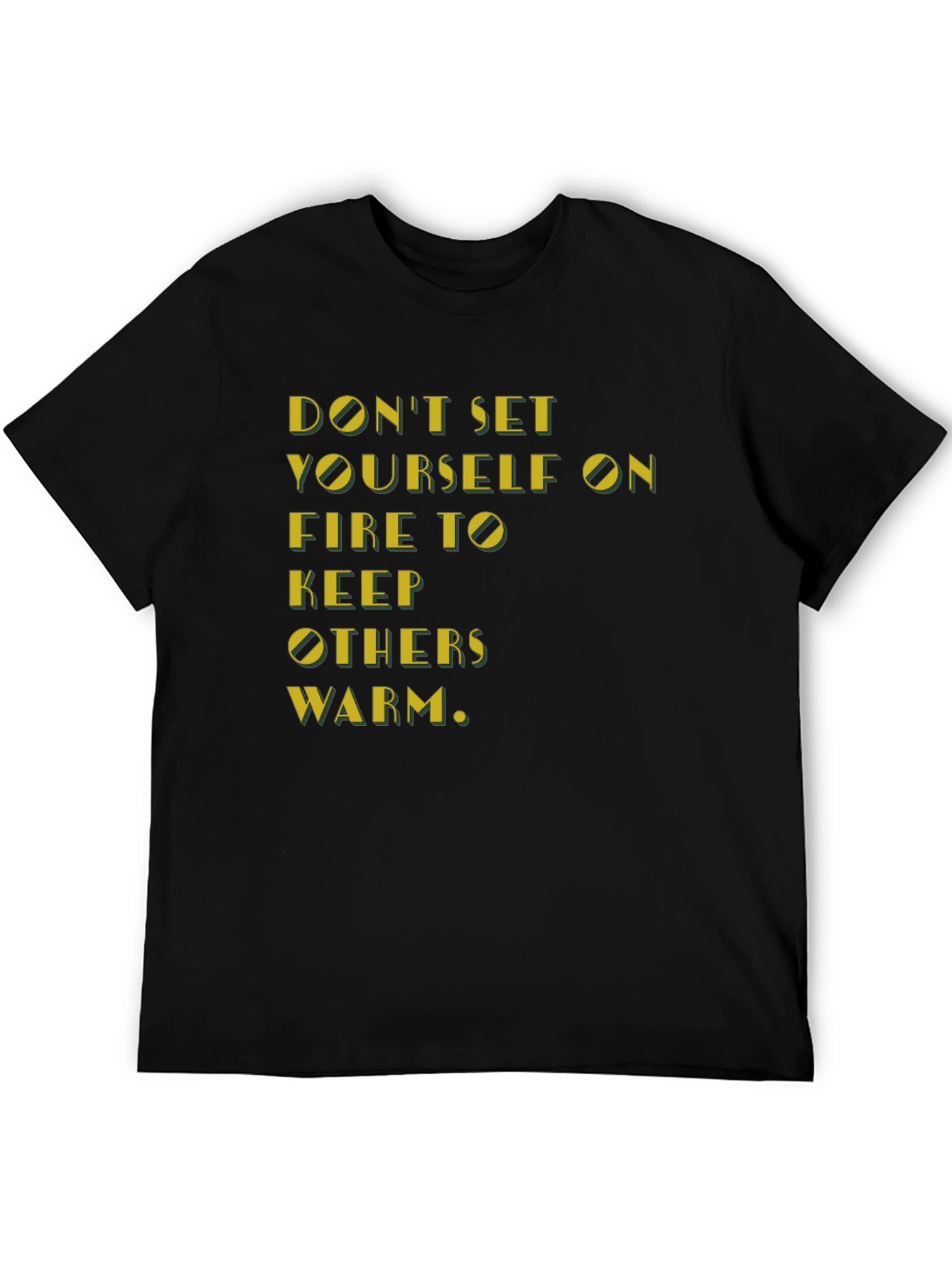 Black Inspirational T-Shirt: Don't Set Yourself On Fire view 5