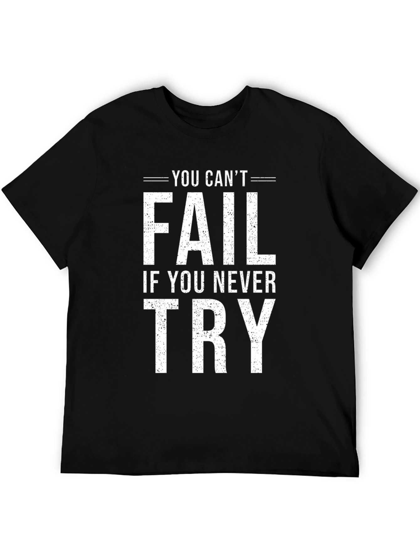 Black Motivational Tee: You Can't Fail If You Never Try view 5