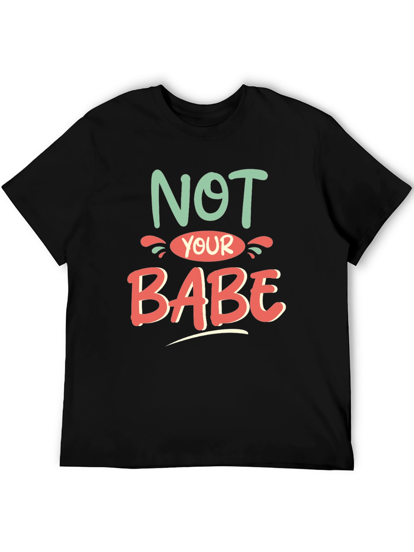 Black Not Your Babe Graphic Tee - Stylish Unisex T-Shirt view 5