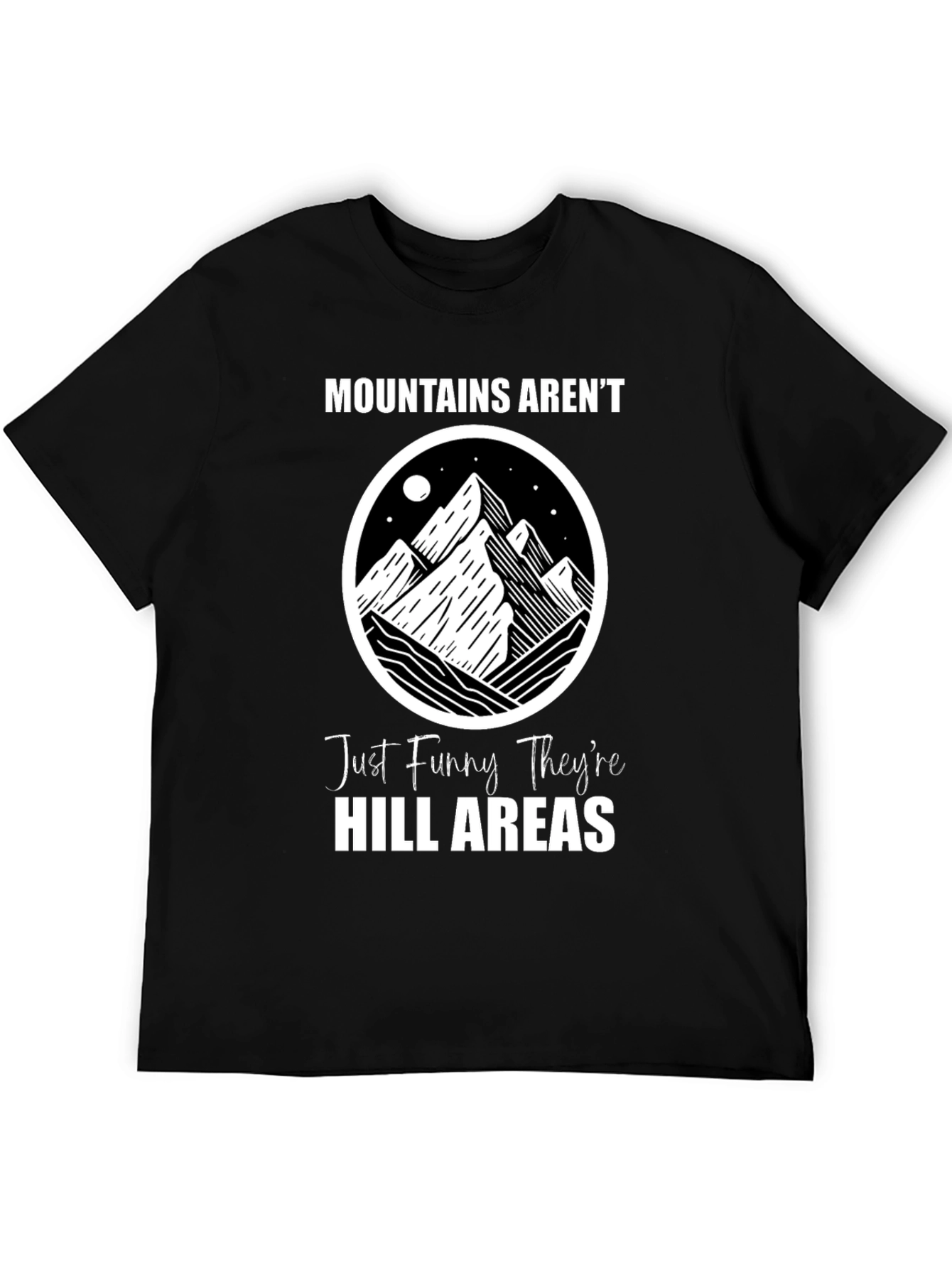 Black Funny Mountains Aren't Just Hill Areas Graphic T-Shirt view 5