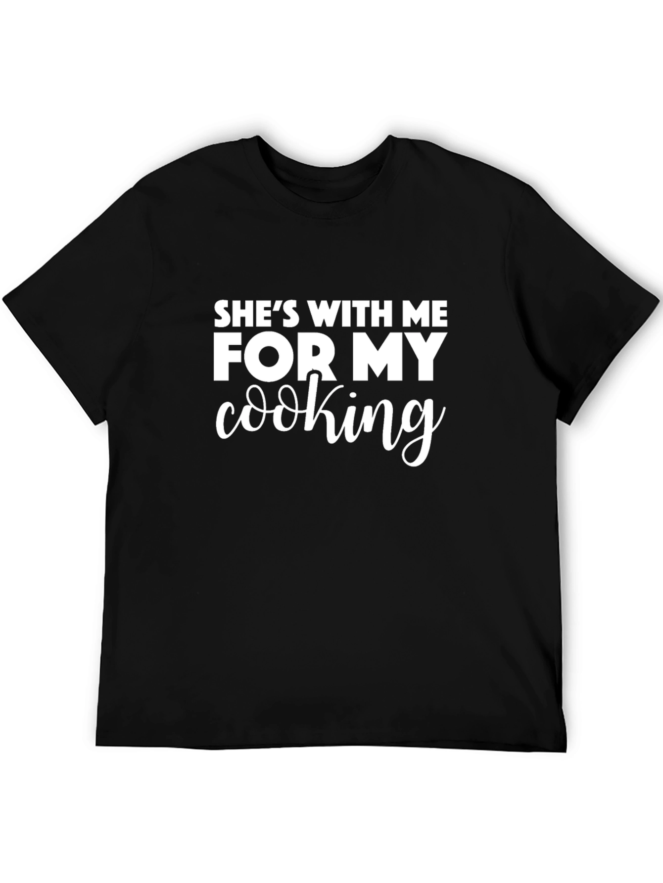 Black Funny 'She's With Me for My Cooking' Black T-Shirt view 5