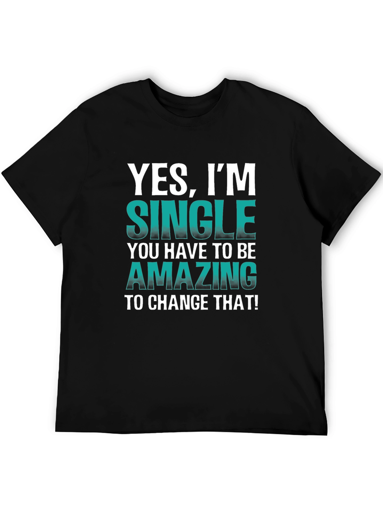 Black Yes, I'm Single T-Shirt - Humorous Statement Tee view 5