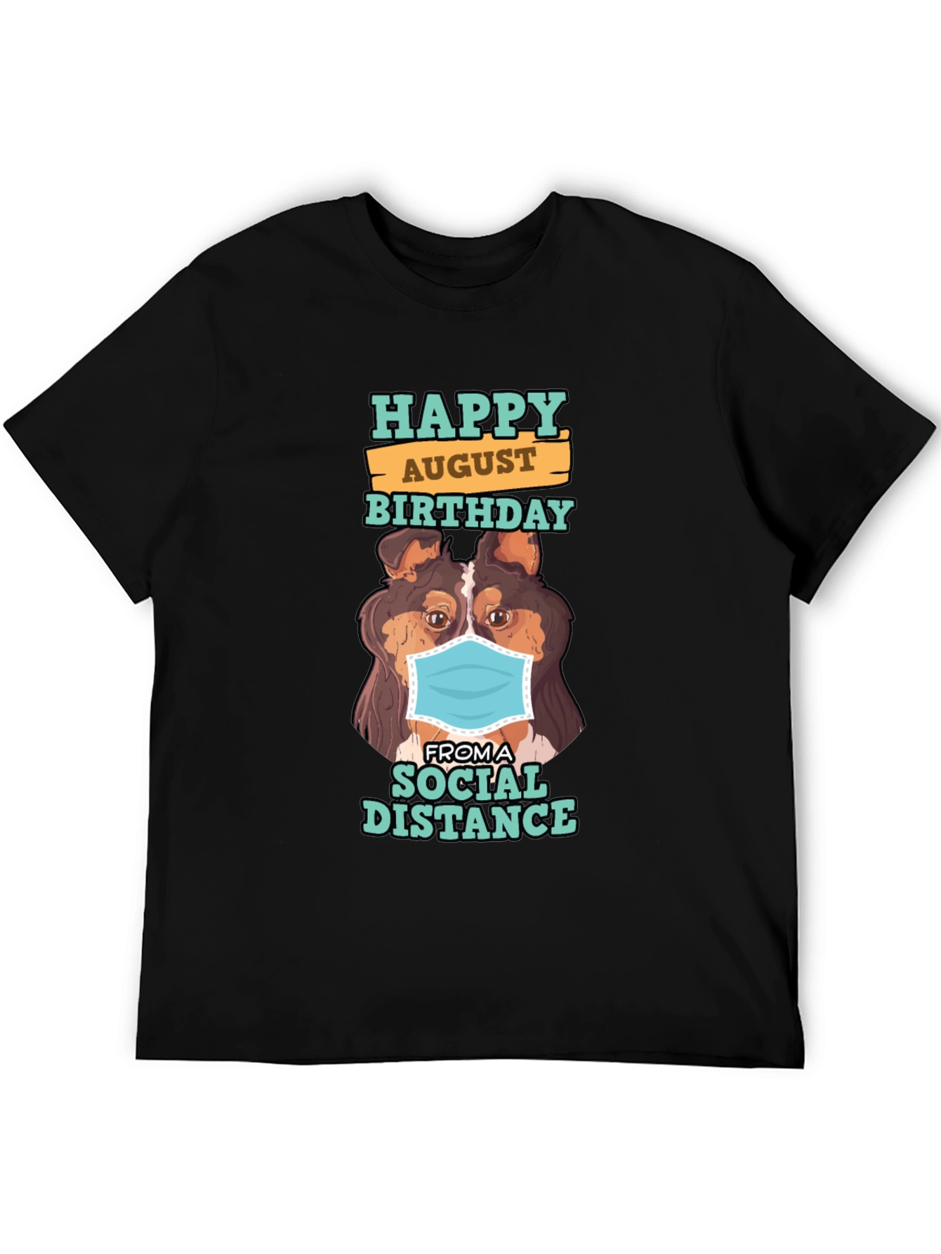 Black Happy August Birthday Social Distance Dog T-Shirt view 5